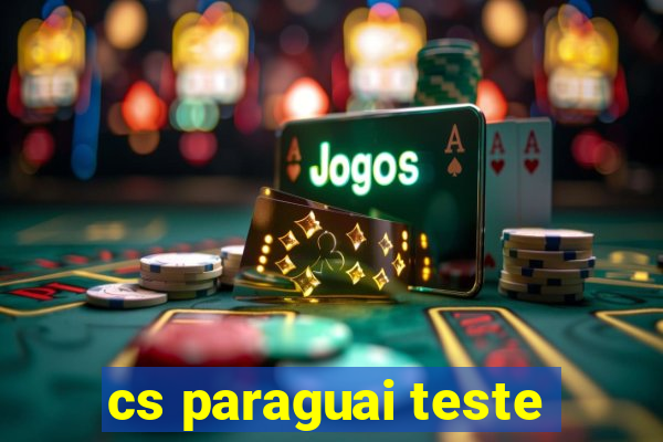 cs paraguai teste